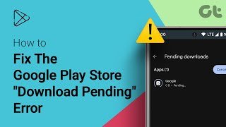 Google Play Store Download Pending Error